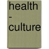 Health - Culture door Gustav Jäger