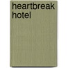 Heartbreak Hotel door Deborah Moggach