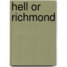 Hell or Richmond by Ralph Peters