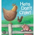 Hens Don't Crow!