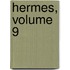 Hermes, Volume 9