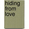Hiding From Love door Lisa Guest
