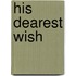 His Dearest Wish