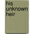 His Unknown Heir