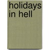Holidays In Hell door P. J O'Rourke