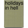 Holidays In Hell by P. J O'Rourke