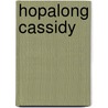 Hopalong Cassidy door Clarence Edward Mulford