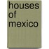 Houses of Mexico