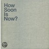 How Soon is Now? by André Rottmann