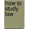 How to Study Law by Fiona Cownie