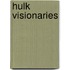 Hulk Visionaries