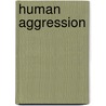 Human Aggression door Russell G. Geen
