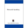 Humanly Speaking door Samuel Crothers
