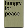 Hungry for Peace by Keith Mchenry