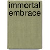 Immortal Embrace door Rhiannon Mills