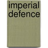 Imperial Defence door Spenser Wilkinson