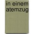 In Einem Atemzug