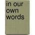 In Our Own Words