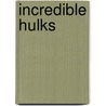 Incredible Hulks by Scott Reed