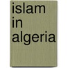 Islam in Algeria door Ronald Cohn