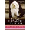 It Had To Be You by Susan Elizabeth Phillips