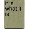 It Is What It Is door Paula R. Feldman