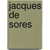 Jacques De Sores door Ronald Cohn