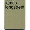 James Longstreet by Frederic P. Miller