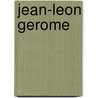 Jean-Leon Gerome door Ronald Cohn