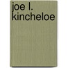 Joe L. Kincheloe by Ronald Cohn