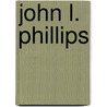 John L. Phillips by Ronald Cohn