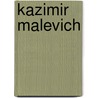 Kazimir Malevich door David Moos