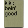 Kiki: Bein' Good by Jada Jones