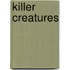 Killer Creatures
