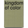 Kingdom of Color door Melissa Lagonegro