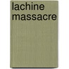 Lachine Massacre door Ronald Cohn