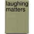 Laughing Matters