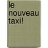 Le Nouveau Taxi!