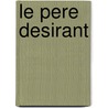 Le Pere Desirant door Nicolas Petitpied