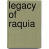 Legacy of Raquia door Tom David Allard