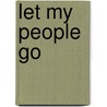 Let My People Go door Hunter Talen