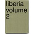 Liberia Volume 2