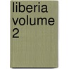 Liberia Volume 2 by Otto Stapf