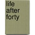 Life After Forty