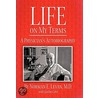 Life On My Terms door Norman E. Levan M.D.