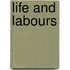 Life and Labours