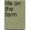 Life on the Farm by Anthony Burton
