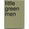 Little Green Men door Matthew K. Manning