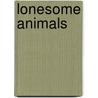 Lonesome Animals door Bruce Holbert