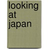 Looking At Japan by Jillian Powell